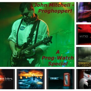 Prog-Watch 246 - John Mitchell -- Proghopper