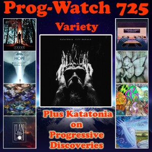 Episode 725 - Variety + Katatonia on Progressive Discoveries