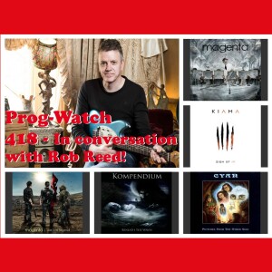 Prog-Watch 418 - Rob Reed, Pt. 1