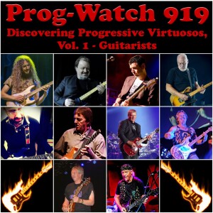 Episode 919 - Discovering Progressive Virtuosos, Vol.1 - Guitarists