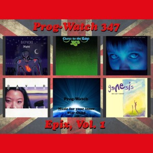 Prog-Watch 347 - Epix, Vol. 1