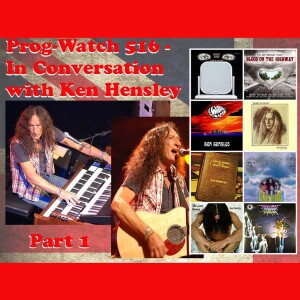 Prog-Watch 516 - In Conversation with Ken Hensley, Pt. 1
