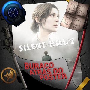 Interlúdio #49 - Silent Hill 2 (2024)