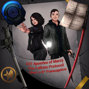 Interlúdio #37 - Apostles of Mercy, The Callisto Protocol e Alien: O 8º Passageiro