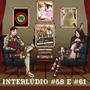 Interlúdio #58 (e #61) - Comentários: Numeração lógica, pressão, ódio a certas plataformas e mais!