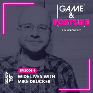 Wide Lives with Mike Drucker