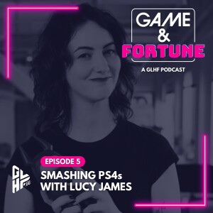 Smashing PS4s with Lucy James