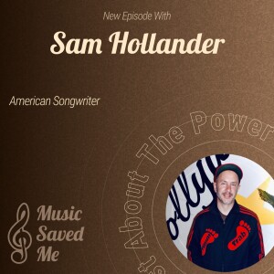 Music Saved Me | Songwriter Sam Hollander