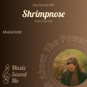 Music Saved Me | Exploring Emotional Healing with Shrimpnose