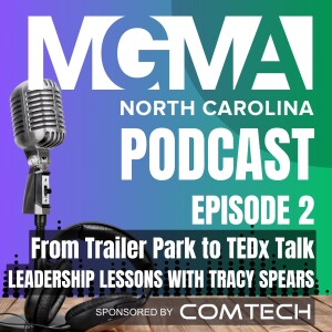 From Trailer Park to TEDx Talk - Leadership Lessons with Tracy Spears