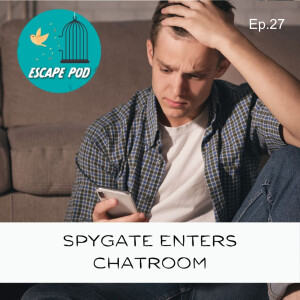 Spygate Enters Chatroom - Ep. 27