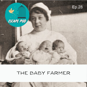 The Baby Farmer – Ep. 28