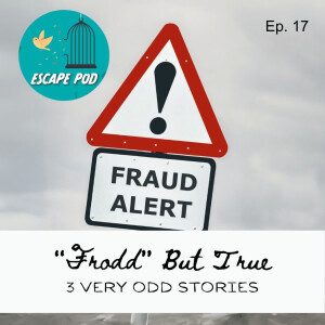 "Fr-odd" But True – Ep. 17