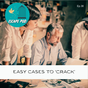 Easy Cases to ‘Crack’ – Ep. 38