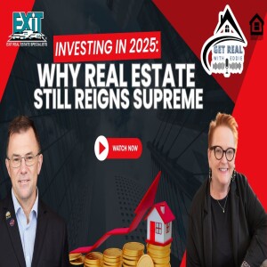 Investing in 2025: Why Real Estate Still Reigns SUPREME