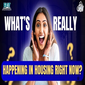 What's REALLY Happening in Housing Right Now?
