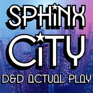 Sphinx City | S1 - Ep6 | D&D Actual Play