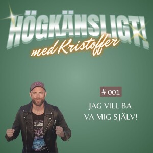 Avsnitt 1 | Jag vill ba va mig själv!