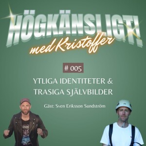 Avsnitt 5 | Ytliga identiteter & trasiga självbilder