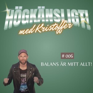 Avsnitt 6 | Balans är mitt allt!