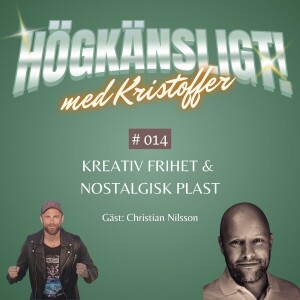 Avsnitt 14 | Kreativ frihet & nostalgisk plast