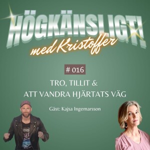 Avsnitt 16 | Tro, tillit & att vandra hjärtats väg