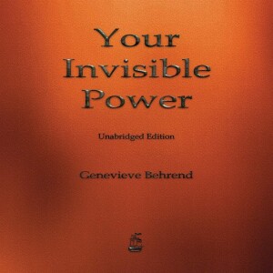 Chapter 10: How I became the only Personal Student of the Greatest Mental Scientist of the Day (Your Invisible Power by Genevieve Behrend)
