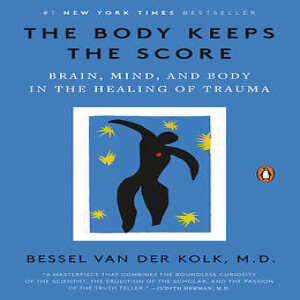 The Body Keeps the Score: Bessel van der Kolk (Part 1 of 2 Complete Free Audiobook)