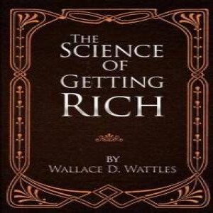 Chapter 16: Some Cautions, And Concluding Observations (The Science of Getting Rich by Wallace D. Wattles)