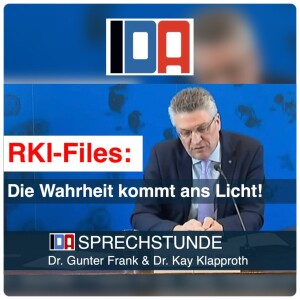 „Die RKI-Files - Die Wahrheit kommt ans Licht“ - IDA-Sprechstunde #24 vom 27.03.2024