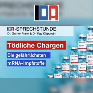 Tödliche Chargen: Die gefährlichsten mRNA-Impfstoffe – IDA-SPRECHSTUNDE #41 vom 9.10.2024