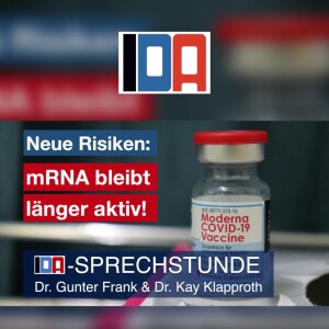 Neue Risiken: mRNA bleibt länger aktiv - IDA-SPRECHSTUNDE mit Dr. Gunter Frank und Dr. Kay Klapproth vom 14.05.2025