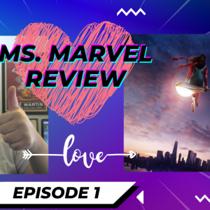 Review of Ms. Marvel-episode 1