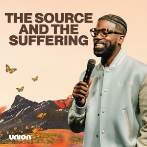The Source And The Suffering | Pastor Stephen Chandler