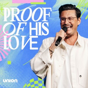 Pastor Chad Veach | Proof Of His Love