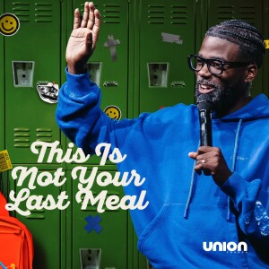 This Is Not Your Last Meal | Pastor Stephen Chandler