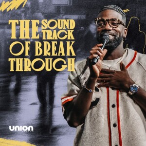 The Soundtrack of Breakthrough | Pastor Stephen Chandler