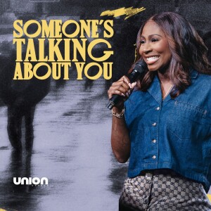 Someone’s Talking About You | Pastor Zai Chandler