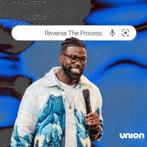 Reverse the Process | Pastor Stephen Chandler