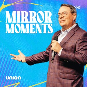 Mirror Moments | Pastor Chris Hodges