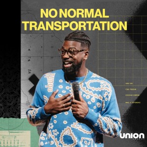 No Normal Transportation | Pastor Stephen Chandler