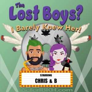 Episode 1 - The Lost Boys? I Barely Knew Her!