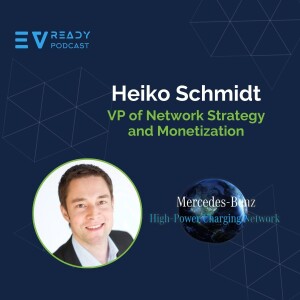 The Strategic Vision Behind Mercedes-Benz's Investment in an EV Charging Network with Heiko Schmidt
