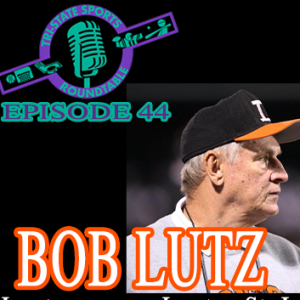 Episode 44: Coach Bob Lutz