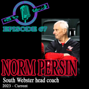 Episode 67: Norm Persin & the Final 4
