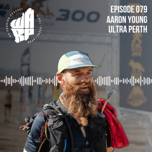 Episode 79 | Aaron Young Returns | Ultra Perth