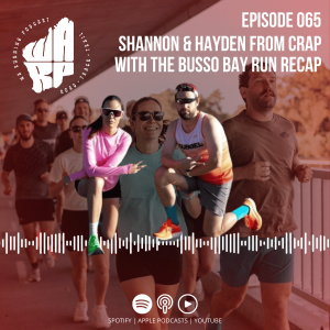 Episode 65 | Shannon & Hayden from CRAP with the Busselton Bay Run Recap | State 3,000m Championships