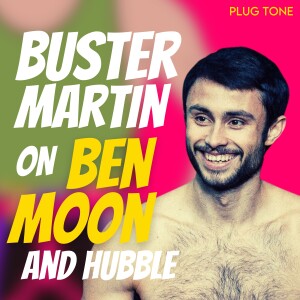 Buster Martin on Ben Moon and Hubble