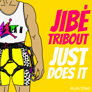 Jibe Tribout Just Does It