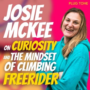 Josie McKee on Curiosity and the Mindset of Climbing Freerider